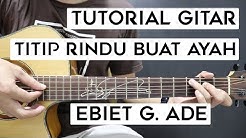 (Tutorial Gitar) EBIET G. ADE - Titip Rindu Buat Ayah | Mudah Dan Cepat Dimengerti Untuk Pemula  - Durasi: 14:24. 