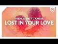 Friendzone - Lost In Your Love (feat. KARRA)