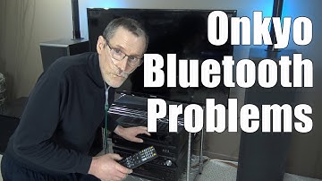 How To Fix Bluetooth Problems - Onkyo Receivers