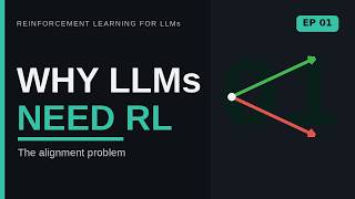 Why LLMs Need Reinforcement Learning (The Alignment Problem)