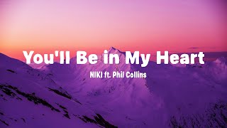 NIKI - You'll Be in My Heart (Lyrics) ft. Phil Collins