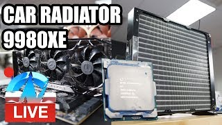 Live: 9980XE Overclocking with Car Radiator