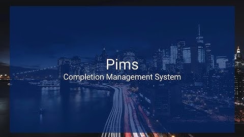 Pims Completion Management System