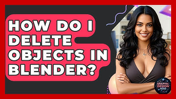 How Do I Delete Objects In Blender? - Graphic Design Nerd