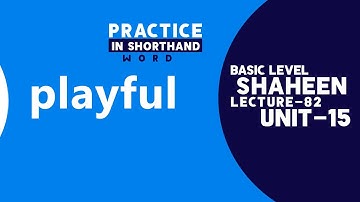 Shorthand Audio Word " playful " Unit- 15, Lecture- 82 @shaheenshorthandsystem
