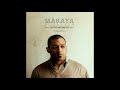 Video thumbnail for Makaya - In the Moment Deluxe Edition ((FULL ALBUM))