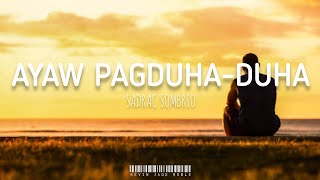 Ayaw Pagduha-duha - Sadrac Sombrio (Lyrics)