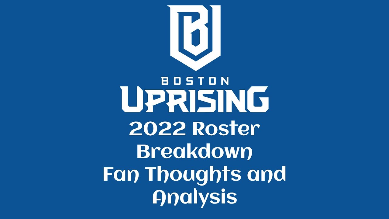 Boston Uprising 2023 Roster Breakdown - Fan Thoughts and Analysis
