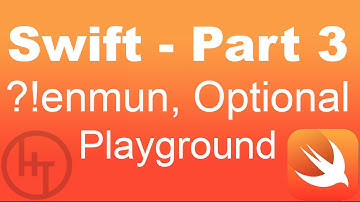 Swift Tutorial - Part 3 - Playground, enum, Optional, cast