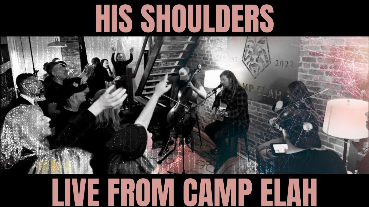 His Shoulders (Live From Camp Elah) OFFICIAL MUSIC VIDEO