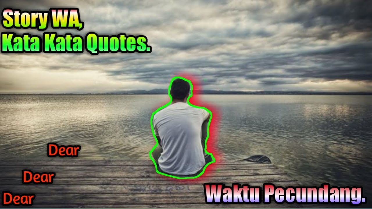 Story WA Kata Kata  Quotes Dear Pecundang  YouTube