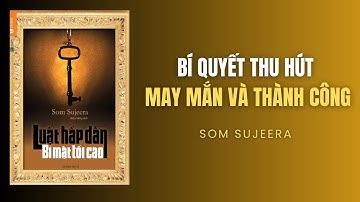 [Sách nói] Luật Hấp Dẫn Bí Mật Tối Cao - Bí Quyết Thu Hút Mọi Thứ
