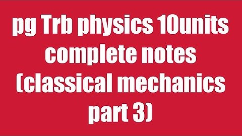 Pg Trb/ Trb physics notes/trb physics notes in Tamil/ classical mechanics part 3