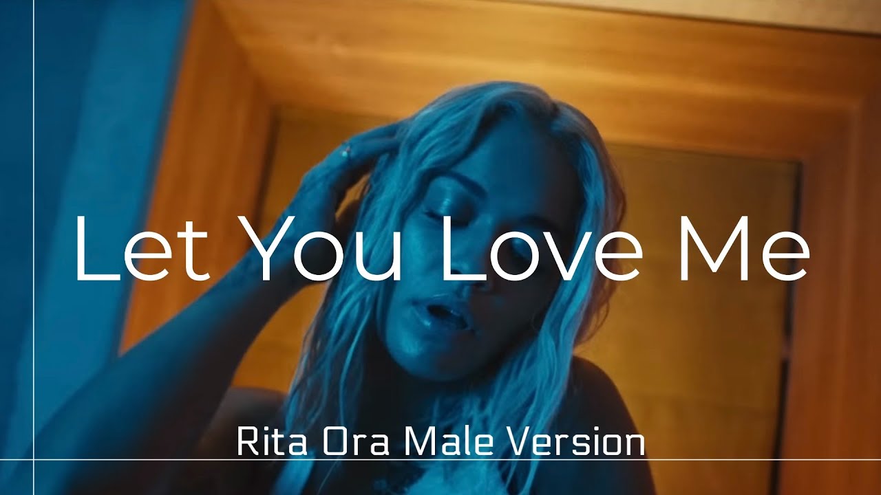 Let You Love Me Rita Ora Deutsche übersetzung [Male Version] Let You Love Me - Rita Ora - YouTube