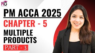 ACCA PM Chapter 5 Part 3 | Break-Even &amp; Profit-Volume Graph for Multiple Products | PM 2025