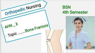 Bone Fracture | Orthopedic Nursing | AHNll4th sems in Hindi/Urdu