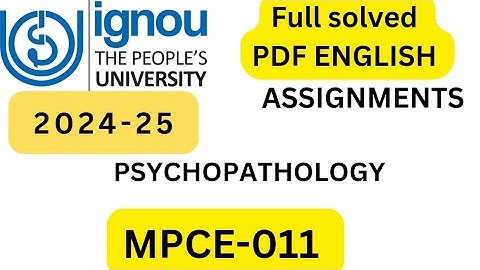MPCE-011 SOLVED ASSIGNMENT 2024-25|| PSYCHOPATHOLOGY