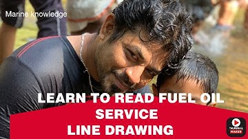 How do they do.. How to read fuel oil service line drawing for main engine onboard ships.