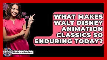 What Makes Walt Disney Animation Classics So Enduring Today? - The Animation Reel