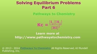 Chemistry:  Solving Equilibrium Problems Part 6