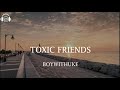 Boywithuke - Toxic Friends (Lirik   Terjemahan Indonesia)