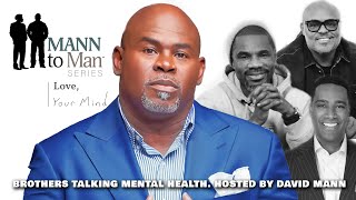 NEW Mann to Man…Love, Your Mind Series – Episode #1