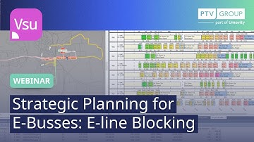 Strategic Planning for E-Busses: E-line Blocking | PTV Visum | Webinar