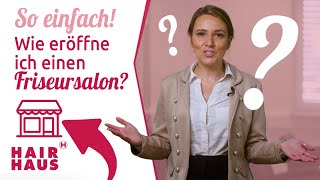 Den eigenen Friseursalon eröffnen: Schritt für Schritt zum Erfolg