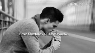 Elmir Muxtarov Düzlmyəcək (video rolik)