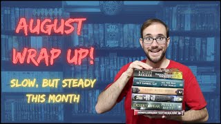 August Monthly Wrap Up!
