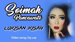 LUKISAN KISAH | Soimah Pancawati | Video Song | by CNT  - Durasi: 4:55. 
