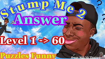 《Stump Me 2 Level 1 To 60》Update Answers Walkthrough 2020 /// Đáp Án Stump Me 2 Full Level 1 Đến 60