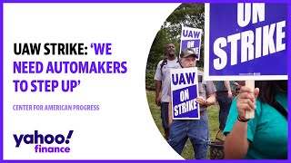 UAW Strike:'We need automakers to step up': Center for American Progress