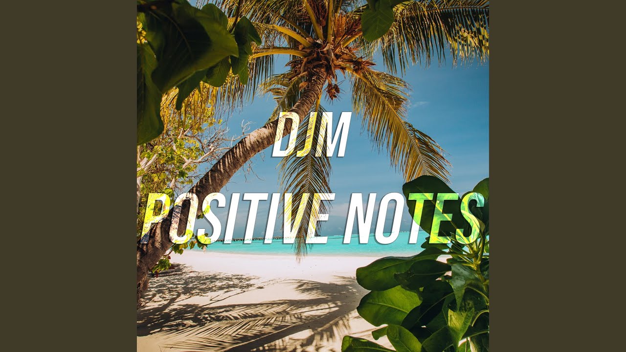 在 YouTube 上觀看「Positive Notes (Radio Edit)」