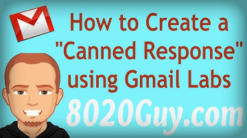 Gmail Canned Responses - Feature in Labs - 8020Guy.com Tutorials