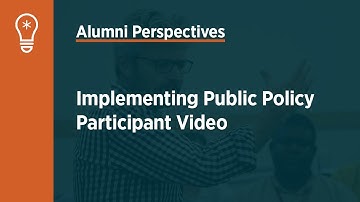 Implementing Public Policy Participant Video