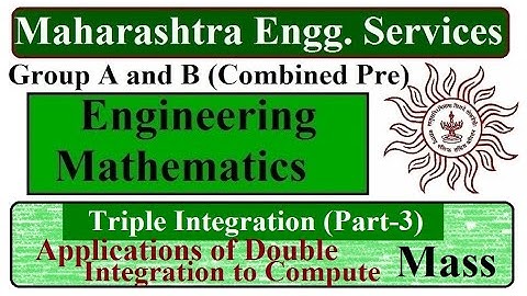 Triple Integration (Part-3 |Applications of Double Integration to Compute Mass | MPSC Civil Pre Exam