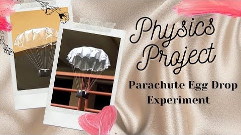 Parachute Egg Drop Experiment- Physics Project | ig: @tanuushre