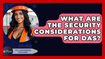 What Are The Security Considerations For DAS? - Civil Engineering Explained