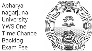 ANU Degree Year Wise System Backlog fee |Acharya nagarjuna University YWS Exam Fee Notification 2022