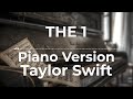 The 1 (Piano Version) - Taylor Swift | Lyric Video