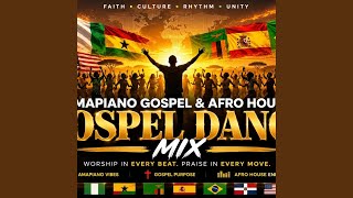 Amapiano & Afro House Gospel Mix