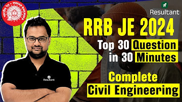 RRB JE 2024 (CBT 2) | RRB JE Top 30 Question in 30 Minutes | Complete Civil Engineering