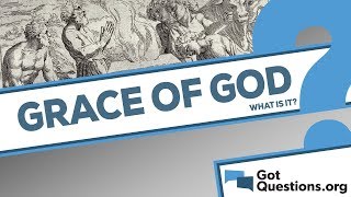 What is the grace of God?