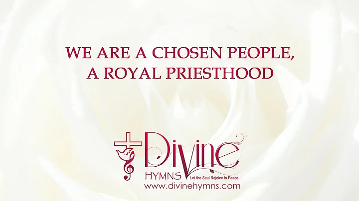 We Are A Chosen People, A Royal Priesthood Song Lyrics Video - Divine Hymns - DayDayNews