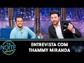 Entrevista com Thammy Miranda | The Noite (10/08/20)