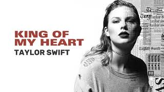Taylor Swift - King Of My Heart | Lyric (HQ Audio)
