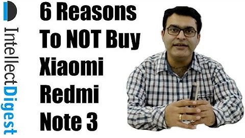 6 Reasons To Not Buy Xiaomi Redmi Note 3- Crisp Review | Intellect Digest