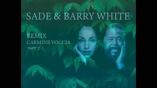 SADE&amp; BARRY WHITE REMIX CARMINE VOCCIA PT2