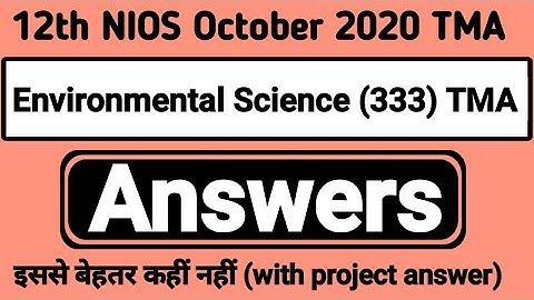 12th (NIOS) Environmental Science || [EVS] (333) Solve TMA October 2020 || with Project Answer |